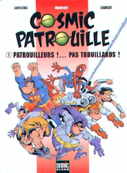 Cosmics patrouille - Patrouilleurs !... Pas trouillards