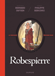 La véritable histoire vraie / Les méchants de l'Histoire - Robespierre