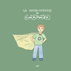 Le super-pouvoir de Gaspard